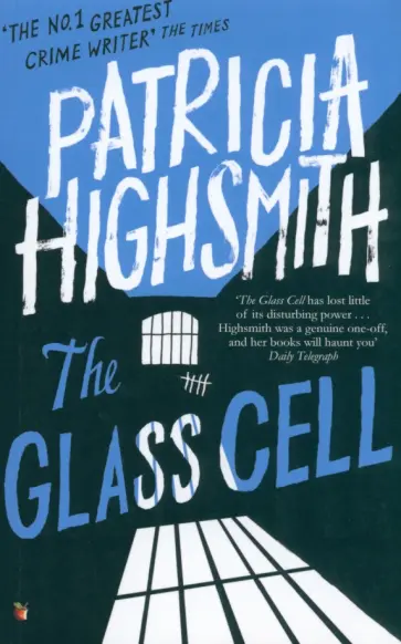 Patricia Highsmith - The Glass Cell Patricia Highsmith - The Glass Cell обложка книги