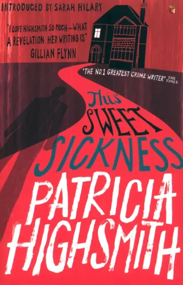 Patricia Highsmith - This Sweet Sickness Patricia Highsmith - This Sweet Sickness обложка книги