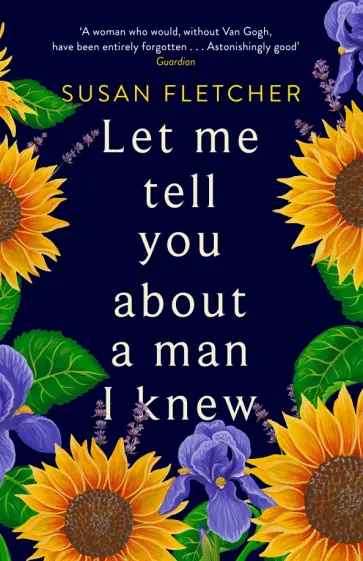 Susan Fletcher - Let Me Tell You About A Man I Knew обложка книги