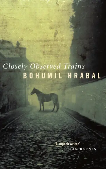Bohumil Hrabal - Closely Observed Trains обложка книги