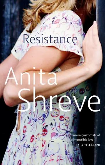 Anita Shreve - Resistance Anita Shreve - Resistance обложка книги
