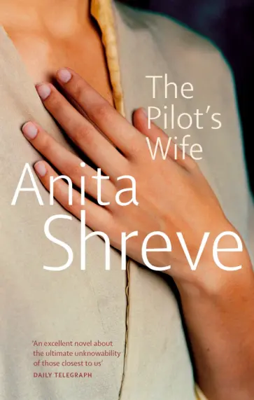 Anita Shreve - The Pilot's Wife Anita Shreve - The Pilot's Wife обложка книги