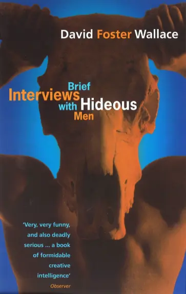 David Wallace - Brief Interviews With Hideous Men David Wallace - Brief Interviews With Hideous Men обложка книги