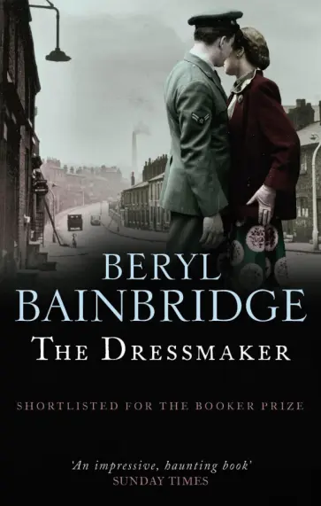 Beryl Bainbridge - The Dressmaker Beryl Bainbridge - The Dressmaker обложка книги