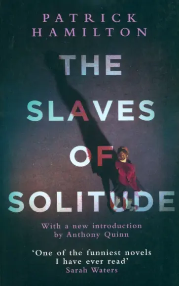 Patrick Hamilton - The Slaves of Solitude обложка книги