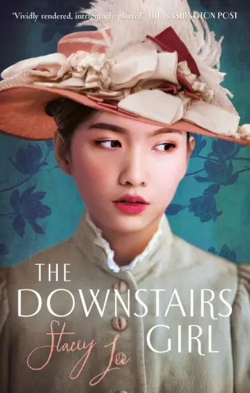 Stacey Lee - The Downstairs Girl обложка книги