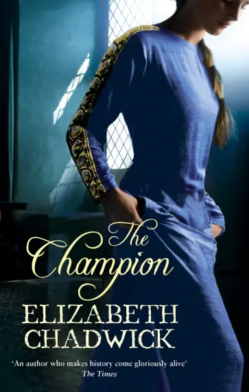 Elizabeth Chadwick - The Champion Elizabeth Chadwick - The Champion обложка книги