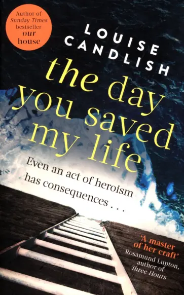 Louise Candlish - The Day You Saved My Life Louise Candlish - The Day You Saved My Life обложка книги