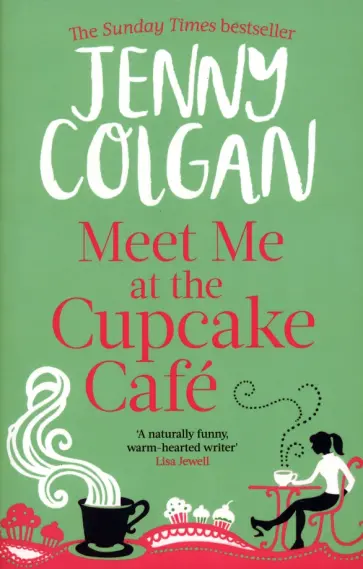 Jenny Colgan - Meet Me At The Cupcake Cafe Jenny Colgan - Meet Me At The Cupcake Cafe обложка книги