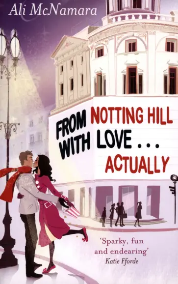 Ali McNamara - From Notting Hill With Love . . . Actually обложка книги