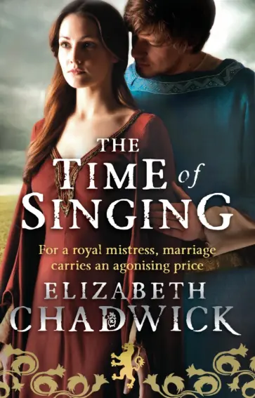 Elizabeth Chadwick - The Time Of Singing Elizabeth Chadwick - The Time Of Singing обложка книги