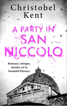 Christobel Kent - A Party in San Niccolo обложка книги