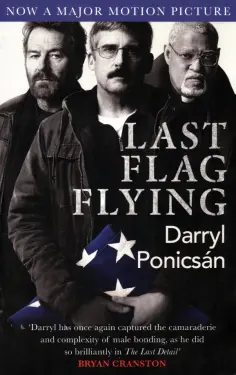 Darryl Ponicsan - Last Flag Flying обложка книги