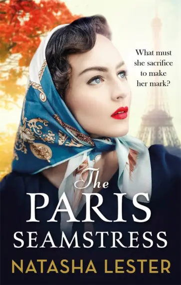 Natasha Lester - The Paris Seamstress обложка книги