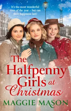 Maggie Mason - The Halfpenny Girls at Christmas обложка книги
