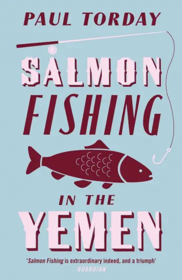 Paul Torday - Salmon Fishing in the Yemen обложка книги