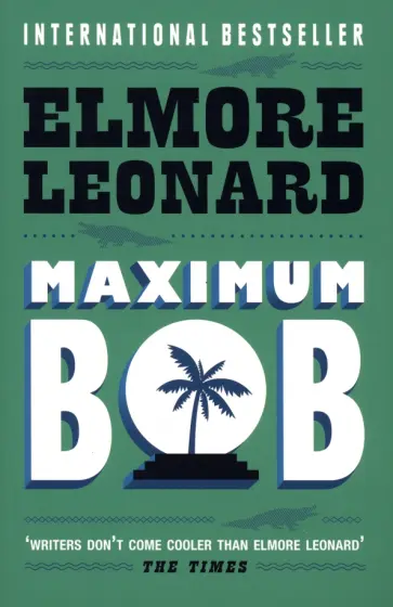 Elmore Leonard - Maximum Bob обложка книги