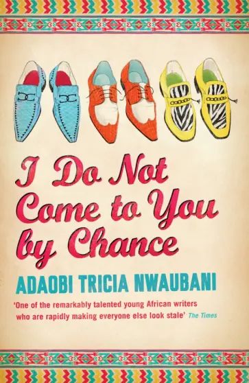 Adaobi Nwaubani - I Do Not Come to You by Chance Adaobi Nwaubani - I Do Not Come to You by Chance обложка книги