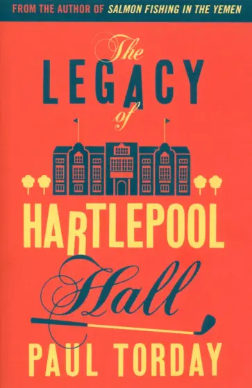 Paul Torday - The Legacy of Hartlepool Hall обложка книги
