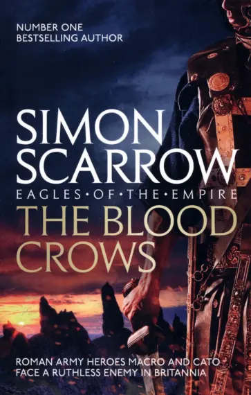 Simon Scarrow - The Blood Crows Simon Scarrow - The Blood Crows обложка книги
