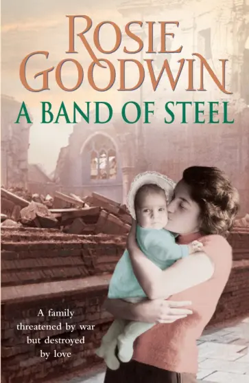 Rosie Goodwin - A Band of Steel обложка книги