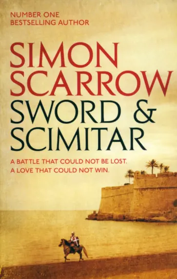 Simon Scarrow - Sword and Scimitar Simon Scarrow - Sword and Scimitar обложка книги