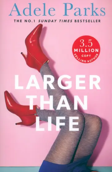 Adele Parks - Larger than Life обложка книги