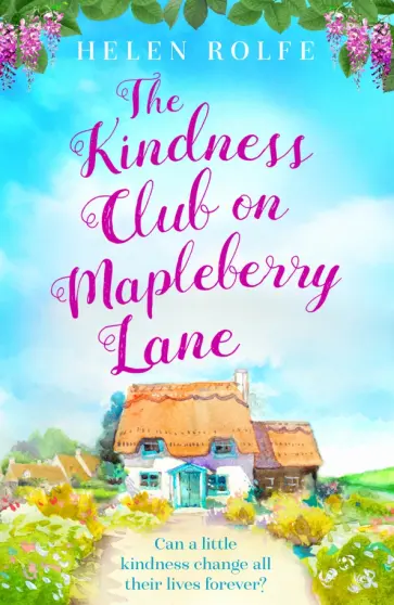 Helen Rolfe - The Kindness Club on Mapleberry Lane Helen Rolfe - The Kindness Club on Mapleberry Lane обложка книги