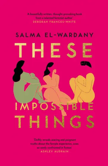 Salma El-Wardany - These Impossible Things Salma El-Wardany - These Impossible Things обложка книги
