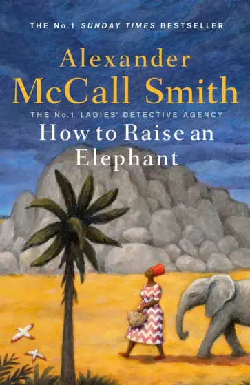 Smith McCall - How to Raise an Elephant обложка книги