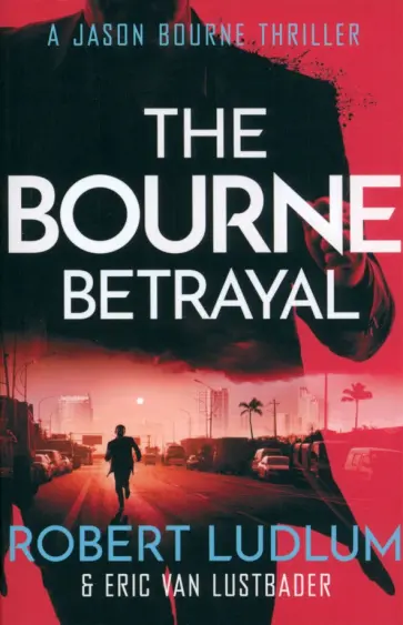 Eric Lustbader - Robert Ludlum's The Bourne Betrayal обложка книги