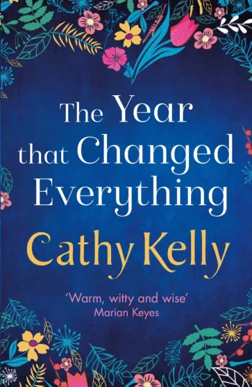Cathy Kelly - The Year that Changed Everything обложка книги