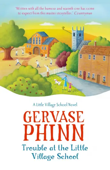Gervase Phinn - Trouble at the Little Village School обложка книги