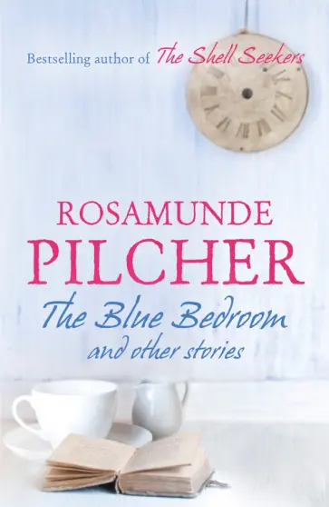 Rosamunde Pilcher - The Blue Bedroom and other stories обложка книги
