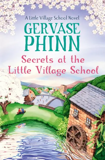 Gervase Phinn - Secrets at the Little Village School обложка книги