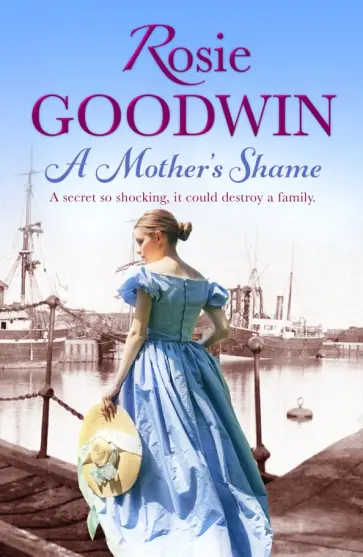 Rosie Goodwin - A Mother's Shame Rosie Goodwin - A Mother's Shame обложка книги