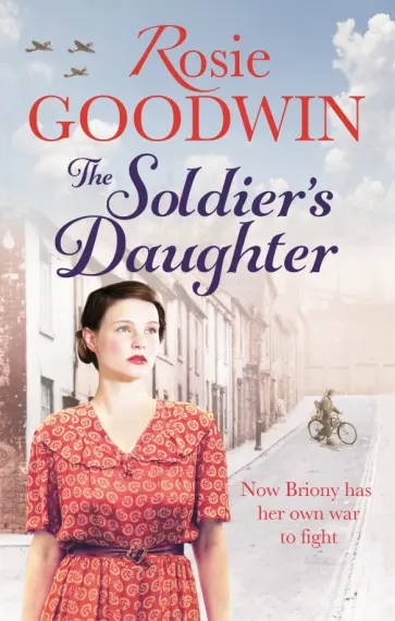 Rosie Goodwin - The Soldier's Daughter Rosie Goodwin - The Soldier's Daughter обложка книги