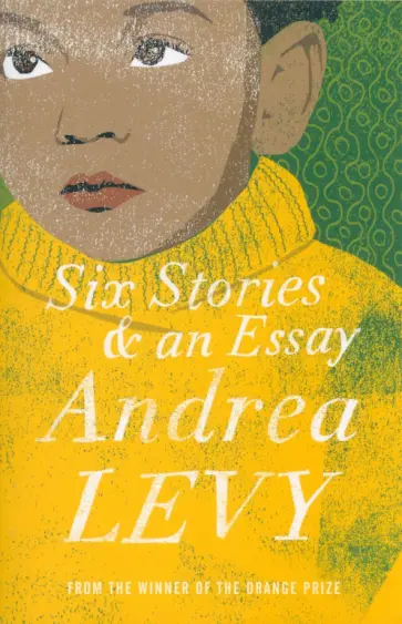 Andrea Levy - Six Stories and an Essay обложка книги