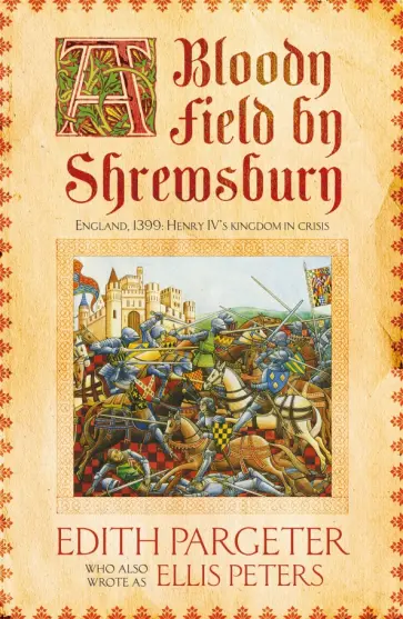 Edith Pargeter - A Bloody Field by Shrewsbury обложка книги
