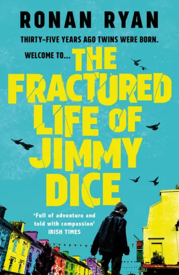 Ronan Ryan - The Fractured Life of Jimmy Dice обложка книги