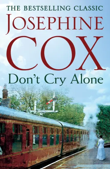 Josephine Cox - Don't Cry Alone обложка книги