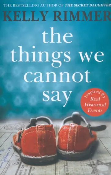 Kelly Rimmer - The Things We Cannot Say обложка книги