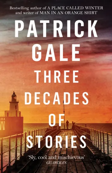 Patrick Gale - Three Decades of Stories обложка книги