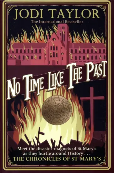 Jodi Taylor - No Time Like The Past обложка книги