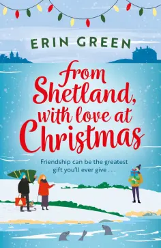 Erin Green - From Shetland, With Love at Christmas обложка книги
