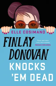 Elle Cosimano - Finlay Donovan Knocks 'Em Dead обложка книги