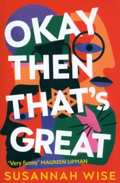 Susannah Wise - Okay Then That's Great обложка книги