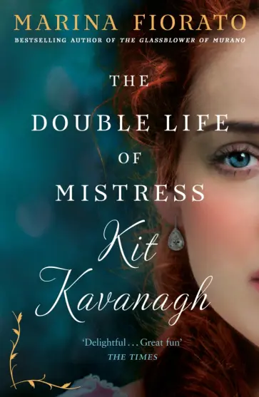Marina Fiorato - The Double Life of Mistress Kit Kavanagh Marina Fiorato - The Double Life of Mistress Kit Kavanagh обложка книги