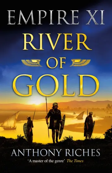 Anthony Riches - River of Gold Anthony Riches - River of Gold обложка книги