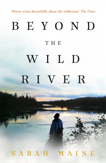 Sarah Maine - Beyond the Wild River обложка книги